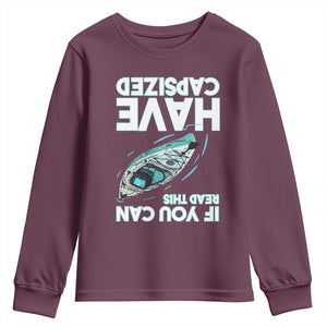 If You Can Read This I Have Capsized Youth Sweatshirt Funny Boating TS14 Maroon Print Your Wear