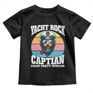 Yacht Rock Captain Toddler T Shirt Funny Boating Party Music TS14 Black Print Your Wear