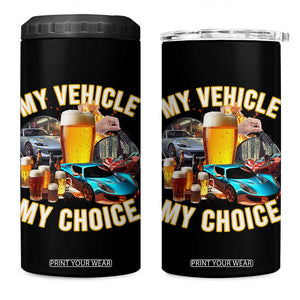 My Vehicle My Choice 4 in 1 Can Cooler Tumbler Funny Drunk Driving TS14 One Size: 16 oz Black Print Your Wear