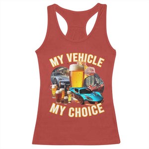 My Vehicle My Choice Racerback Tank Top Funny Drunk Driving TS14 Red Print Your Wear