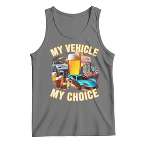 My Vehicle My Choice Tank Top Funny Drunk Driving TS14 Black Heather Print Your Wear