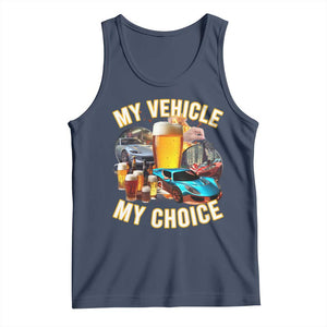 My Vehicle My Choice Tank Top Funny Drunk Driving TS14 Navy Print Your Wear