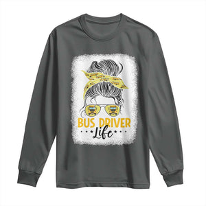 Messy Bun School Bus Driver Life Long Sleeve Shirt TS14 Dark Heather Print Your Wear
