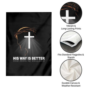 Jesus Christan Garden Flag His Way Is Better TS14 Print Your Wear