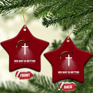 Jesus Christan Ceramic Ornament His Way Is Better TS14 Print Your Wear