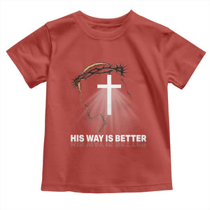 Jesus Christan Toddler T Shirt His Way Is Better TS14 Red Print Your Wear