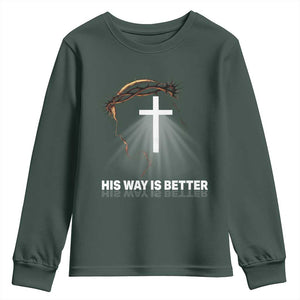 Jesus Christan Youth Sweatshirt His Way Is Better TS14 Dark Forest Green Print Your Wear