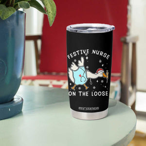 Funny ER Nurse Goose Christmas Tumbler Cup Festive Nurses On The Loose TS14 Print Your Wear