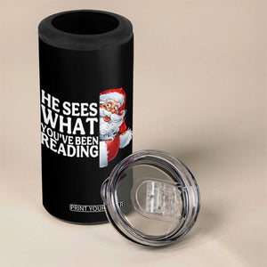 He Sees What You Have Been Reading 4 in 1 Can Cooler Tumbler Funny Bookish Christmas Book Lover - Print Your Wear