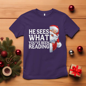 He Sees What You Have Been Reading T Shirt Funny Bookish Christmas Book Lover TS14 Purple Print Your Wear