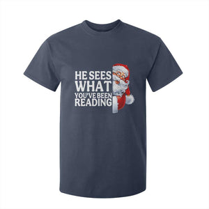 He Sees What You Have Been Reading T Shirt For Kid Funny Bookish Christmas Book Lover TS14 Navy Print Your Wear
