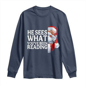 He Sees What You Have Been Reading Long Sleeve Shirt Funny Bookish Christmas Book Lover TS14 Navy Print Your Wear