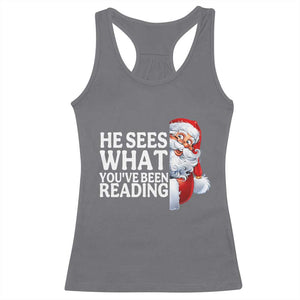 He Sees What You Have Been Reading Racerback Tank Top Funny Bookish Christmas Book Lover TS14 Charcoal Print Your Wear