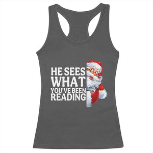 He Sees What You Have Been Reading Racerback Tank Top Funny Bookish Christmas Book Lover TS14 Dark Heather Print Your Wear