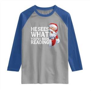 He Sees What You Have Been Reading Raglan Shirt Funny Bookish Christmas Book Lover TS14 Sport Gray Royal Print Your Wear
