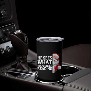 He Sees What You Have Been Reading Tumbler Cup Funny Bookish Christmas Book Lover - Print Your Wear
