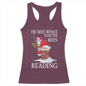 Funny Bookish Christmas Racerback Tank Top He Sees What You Have Been Reading TS14 Maroon Print Your Wear