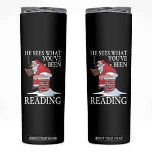 Funny Bookish Christmas Skinny Tumbler He Sees What You Have Been Reading - Print Your Wear