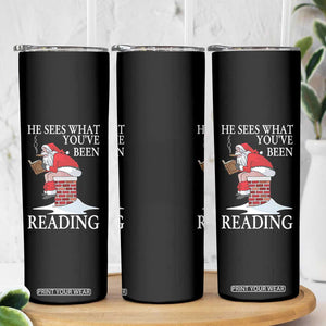 Funny Bookish Christmas Skinny Tumbler He Sees What You Have Been Reading - Print Your Wear