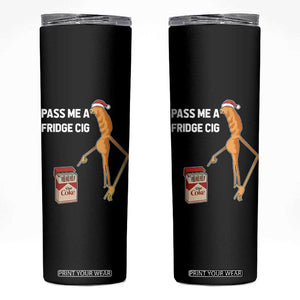 Marcus The Worm Christmas Meme Skinny Tumbler Pass Me A Fridge Cig TS14 Black Print Your Wear