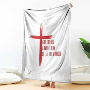 God Forbid A White Boy Get A Lil Motion Throw Blanket Funny Christian Quote Meme TS14 Print Your Wear