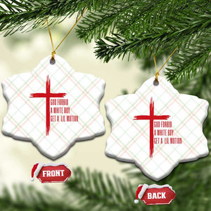 God Forbid A White Boy Get A Lil Motion Ceramic Ornament Funny Christian Quote Meme TS14 Print Your Wear