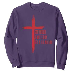 God Forbid A White Boy Get A Lil Motion Sweatshirt Funny Christian Quote Meme TS14 Purple Print Your Wear