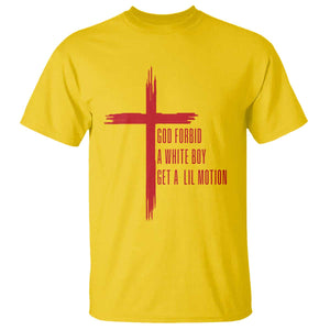 God Forbid A White Boy Get A Lil Motion T Shirt Funny Christian Quote Meme TS14 Daisy Print Your Wear