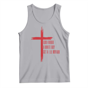 God Forbid A White Boy Get A Lil Motion Tank Top Funny Christian Quote Meme TS14 Athletic Heather Print Your Wear