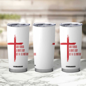 God Forbid A White Boy Get A Lil Motion Tumbler Cup Funny Christian Quote Meme TS14 Print Your Wear