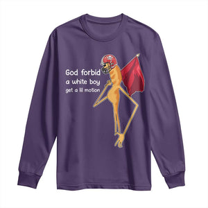 God Forbid A White Boy Get A Lil Motion Long Sleeve Shirt Marcus The Worm Robert Meme Cosplay TS14 Purple Print Your Wear
