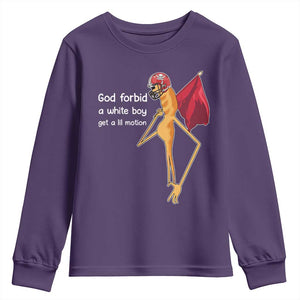God Forbid A White Boy Get A Lil Motion Youth Sweatshirt Marcus The Worm Robert Meme Cosplay TS14 Purple Print Your Wear