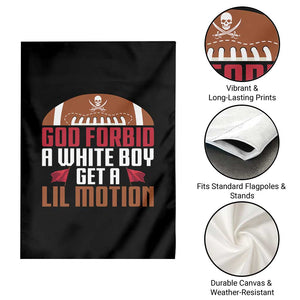 God Forbid A White Boy Get A Lil Motion Garden Flag Funny Football Quote TS14 Print Your Wear