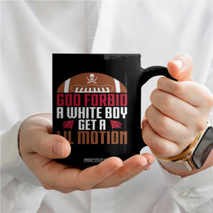 God Forbid A White Boy Get A Lil Motion Coffee Mug Funny Football Quote TS14 Print Your Wear