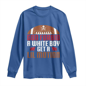 God Forbid A White Boy Get A Lil Motion Long Sleeve Shirt Funny Football Quote TS14 Royal Blue Print Your Wear