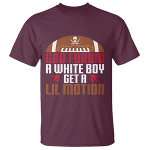God Forbid A White Boy Get A Lil Motion T Shirt Funny Football Quote TS14 Maroon Print Your Wear