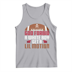 God Forbid A White Boy Get A Lil Motion Tank Top Funny Football Quote TS14 Athletic Heather Print Your Wear