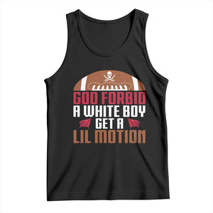 God Forbid A White Boy Get A Lil Motion Tank Top Funny Football Quote TS14 Black Print Your Wear