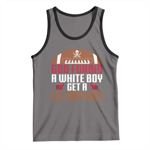 God Forbid A White Boy Get A Lil Motion Tank Top Funny Football Quote TS14 Deep Heather Black Print Your Wear