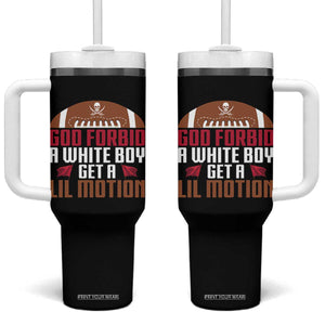 God Forbid A White Boy Get A Lil Motion Tumbler With Handle Funny Football Quote TS14 One Size: 40 oz Black Print Your Wear