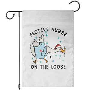 Funny Goose Nurse Christmas Garden Flag Festive Nurses On The Loose TS14 White Print Your Wear