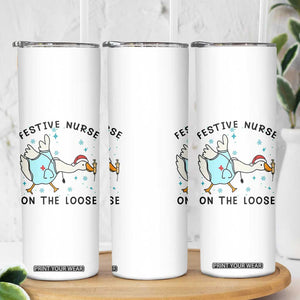 Funny Goose Nurse Christmas Skinny Tumbler Festive Nurses On The Loose TS14 Print Your Wear