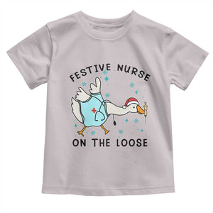 Funny Goose Nurse Christmas Toddler T Shirt Festive Nurses On The Loose TS14 Ice Gray Print Your Wear