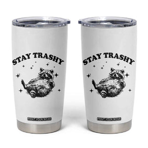 Funny Raccoon Meme Tumbler Cup Stay Trashy TS14 White Print Your Wear