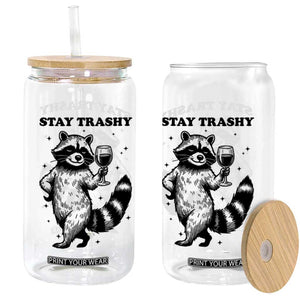 Stay Trashy Raccoon Glass Can Funny Raccoon Drinking Wine Meme TS14 Print Your Wear