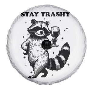 Stay Trashy Raccoon Spare Tire Cover Funny Raccoon Drinking Wine Meme TS14 Print Your Wear