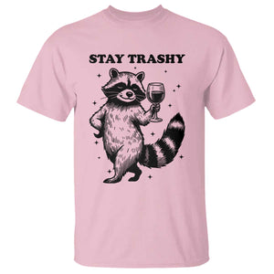 Stay Trashy Raccoon T Shirt Funny Raccoon Drinking Wine Meme TS14 Light Pink Print Your Wear