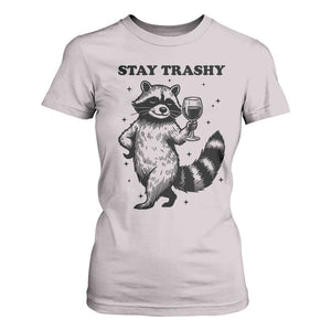 Stay Trashy Raccoon T Shirt For Women Funny Raccoon Drinking Wine Meme TS14 Ice Gray Print Your Wear