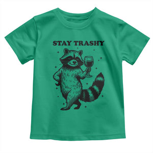 Stay Trashy Raccoon Toddler T Shirt Funny Raccoon Drinking Wine Meme TS14 Irish Green Print Your Wear