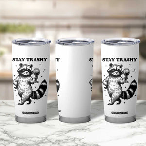 Stay Trashy Raccoon Tumbler Cup Funny Raccoon Drinking Wine Meme TS14 Print Your Wear
